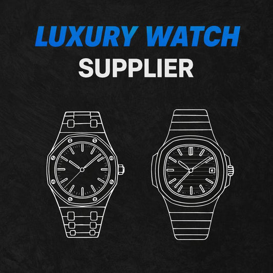 LUXURY WATCH SUPPLIER (VIP)